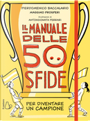 Il manuale delle 50 sfide per diventare un campione by Massimo Prosperi, Pierdomenico Baccalario