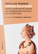 L'armonia delle donne. Trattato medievale di cosmesi con consigli pratici sul trucco e la cura del corpo. Testo originale a fronte by Trotula de'Ruggiero