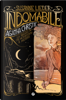 Indomabile. Agatha Christie. La ragazza che ha inventato il mistero by Susanne Lieder