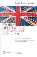 Storia dell'impero britannico (1785-1999) by Luigi Bruti Liberati