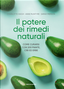 Il potere dei rimedi naturali. Come curarsi con 200 piante, cibi ed erbe by Anne McIntyre, Charlotte Haigh, Sarah Merson
