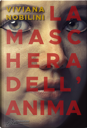 La maschera dell'anima by Viviana Nobilini