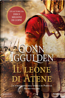 Il leone di Atene. La straordinaria storia di Pericle. Vol. 1 by Conn Iggulden