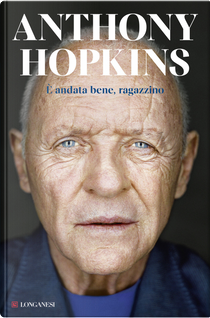È andata bene, ragazzino by Anthony Hopkins