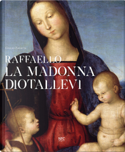Raffaello. La Madonna Diotallevi. La vicenda storico-critica by Giulio Zavatta