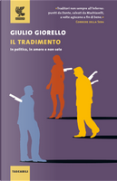 Il tradimento. In politica, in amore e non solo by Giulio Giorello
