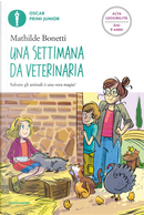 Una settimana da veterinaria. Ediz. ad alta leggibilità by Mathilde Bonetti