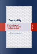 Probability. A brief introduction by Erio Castagnoli, Lorenzo Peccati, Margherita Cigola