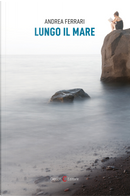 Lungo il mare by Andrea Ferrari