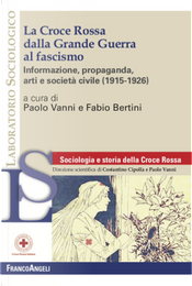 La Croce Rossa dalla grande guerra al fascismo. Informazione, propaganda, arti e società civile (1915-1926)