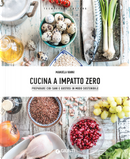 Cucina a impatto zero. Preparare cibi sani e gustosi in modo sostenibile by Manuela Vanni