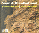 Bellezza Violata-Beauty Violated by Yann Arthus-Bertrand