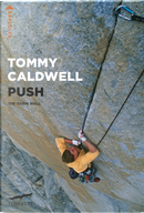 Push. The Dawn Wall by Tommy Caldwell