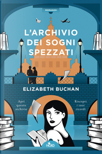 L'archivio dei sogni spezzati by Elizabeth Buchan