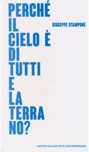 Giuseppe Stampone. Perché Il Cielo È Di Tutti E La Terra No? Catalogo Della Mostra (Foligno, 24 Marzo-30 Settembre 2018). Ediz. Italiana E Inglese
