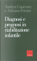 Diagnosi e prognosi in riabilitazione infantile by Adriano Ferrari, Andrea Canevaro