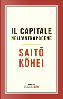 Il capitale nell’Antropocene by Kohei Saito