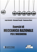 Esercizi di meccanica razionale per l'ingegneria by Francesco Ricci, Giovanni Frosali, Luigi Barletti