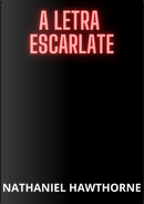 La letra escarlata by Nathaniel Hawthorne
