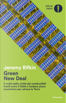 Green new deal. Il crollo della civiltà dei combustibili fossili entro il 2028 e l'audace piano economico per salvare la Terra by Jeremy Rifkin