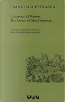 La Lettera Del Ventoso-The Ascent of Mont Ventoux. Testo Latino, Traduzione E Commento by Francesco Petrarca
