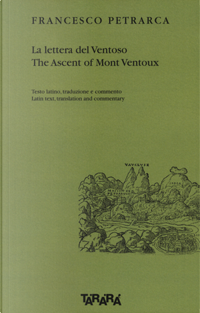 La Lettera Del Ventoso-The Ascent of Mont Ventoux. Testo Latino, Traduzione E Commento by Francesco Petrarca