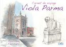 Viola Parma. Carnet de voyage. Ediz. italiana, inglese e francese by Maria Elena Ferrari