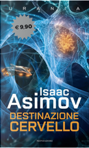 Destinazione cervello by Isaac Asimov