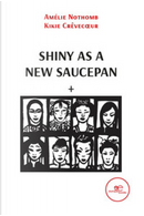 Shiny as a new saucepan by Amelie Nothomb