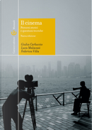 Il cinema. percorsi storici e questioni teoriche by Federica Villa, Giulia Carluccio, Luca Malavasi