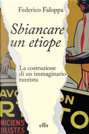 Sbiancare un etiope. La costruzione di un immaginario razzista by Federico Faloppa