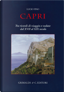 Capri. Tra ricordi di viaggio e vedute dal XVII al XIX secolo by Lucio Fino