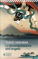 La decomposizione dell'angelo by Yukio Mishima