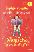Magiche avventure. Io e Fata Mammetta by Sophie Kinsella