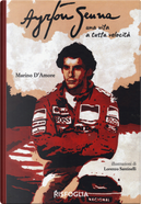 Ayrton Senna una vita a tutta velocità by Marino D'Amore