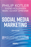 Social media marketing. La guida definitiva per una strategia di successo nell'era dell'AI by Marc Oliver Opresnik, Philip Kotler, Svend Hollensen