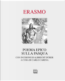 Poema epico sulla Pasqua. Con incisioni di Albrecht Dürer by Erasmo da Rotterdam