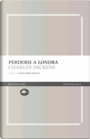 Perdersi a Londra by Charles Dickens