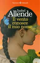 Il vento conosce il mio nome by Isabel Allende