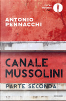 Canale Mussolini. Parte seconda by Antonio Pennacchi