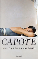 Musica per camaleonti by Truman Capote