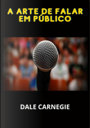 A arte de falar em público by Dale Carnegie