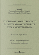 L'iscrizione come strumento di integrazione culturale nella società romana. In ricordo di Angela Donati. Atti del Colloquio Borghesi 2021 (Bertinoro, 28-30 ottobre 2021)