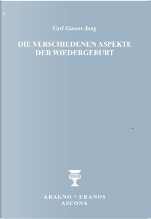 Die verschiedenen Aspekte der Wiedergeburt by Carl Gustav Jung