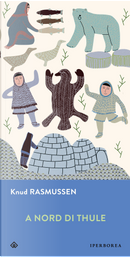 A Nord di Thule by Knud Rasmussen