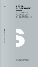 Il quinto «vangelo» di Nietzsche. Del miglioramento della buona novella by Peter Sloterdijk