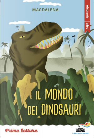 Il mondo dei dinosauri. Stampatello minuscolo by Magdalena