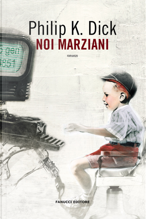Noi marziani by Philip K. Dick