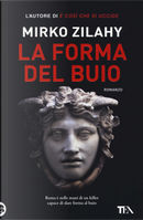 La forma del buio by Mirko Zilahy