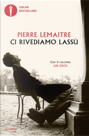 Ci rivediamo lassù by Pierre Lemaitre
